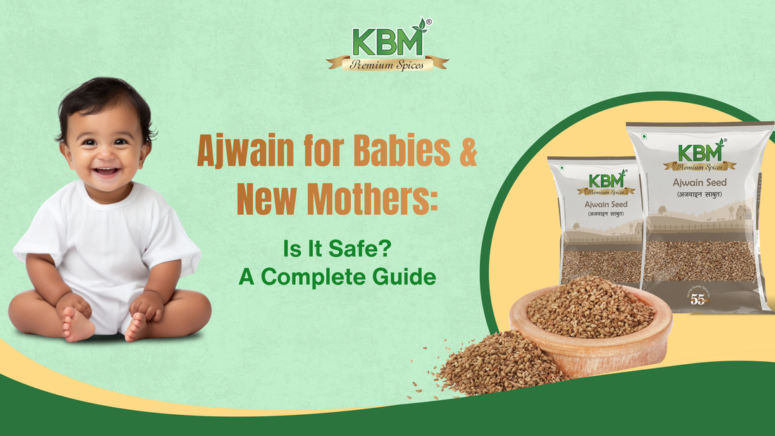 Ajwain for Babies & New Mothers: Is It Safe? A Complete Guide