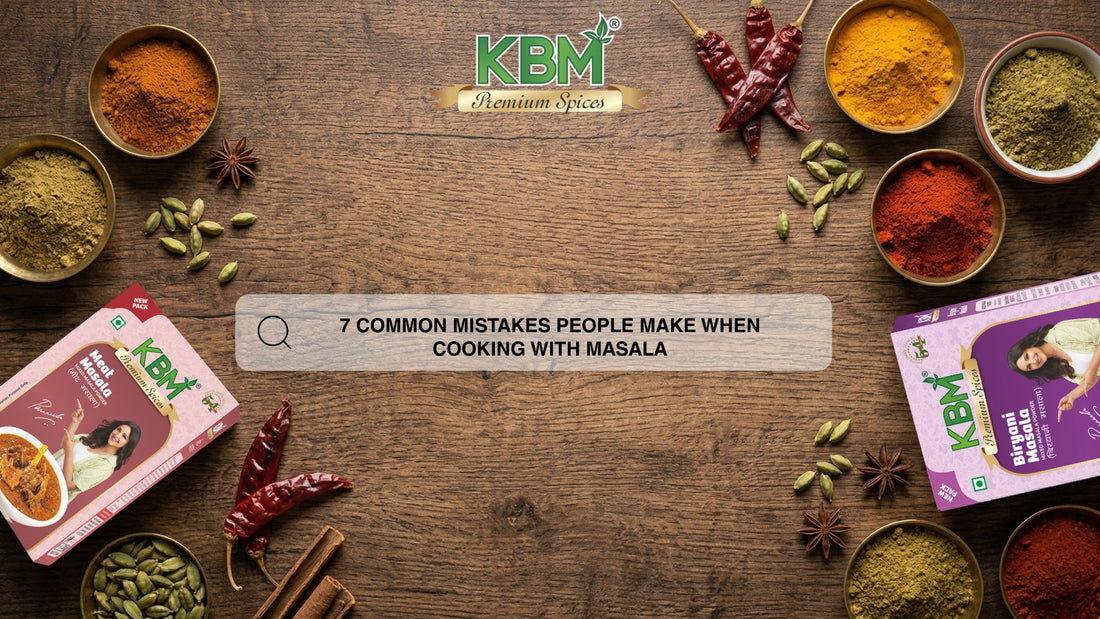 7 Common Mistakes People Make When Cooking with Masalas