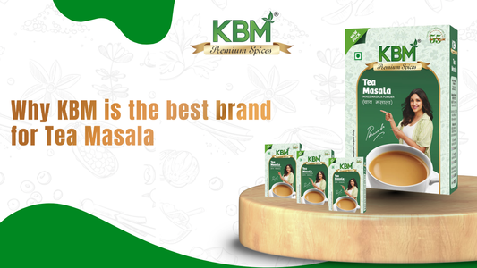 Why KBM is the best brand for Tea Masala