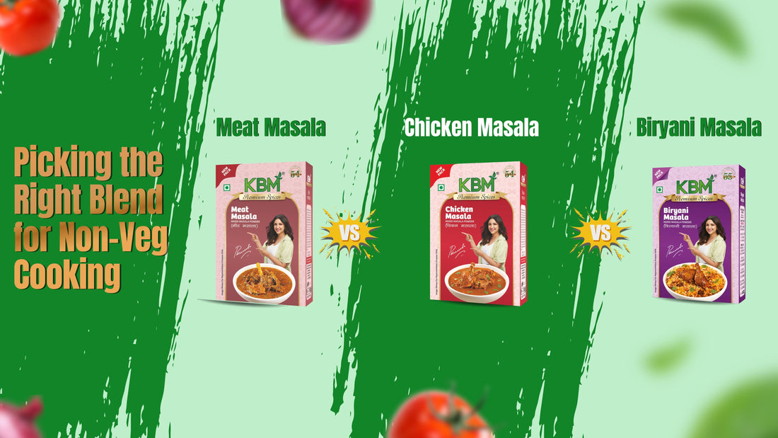 Meat Masala vs Chicken Masala vs Biryani Masala: Picking the Right Blend for Non-Veg Cooking