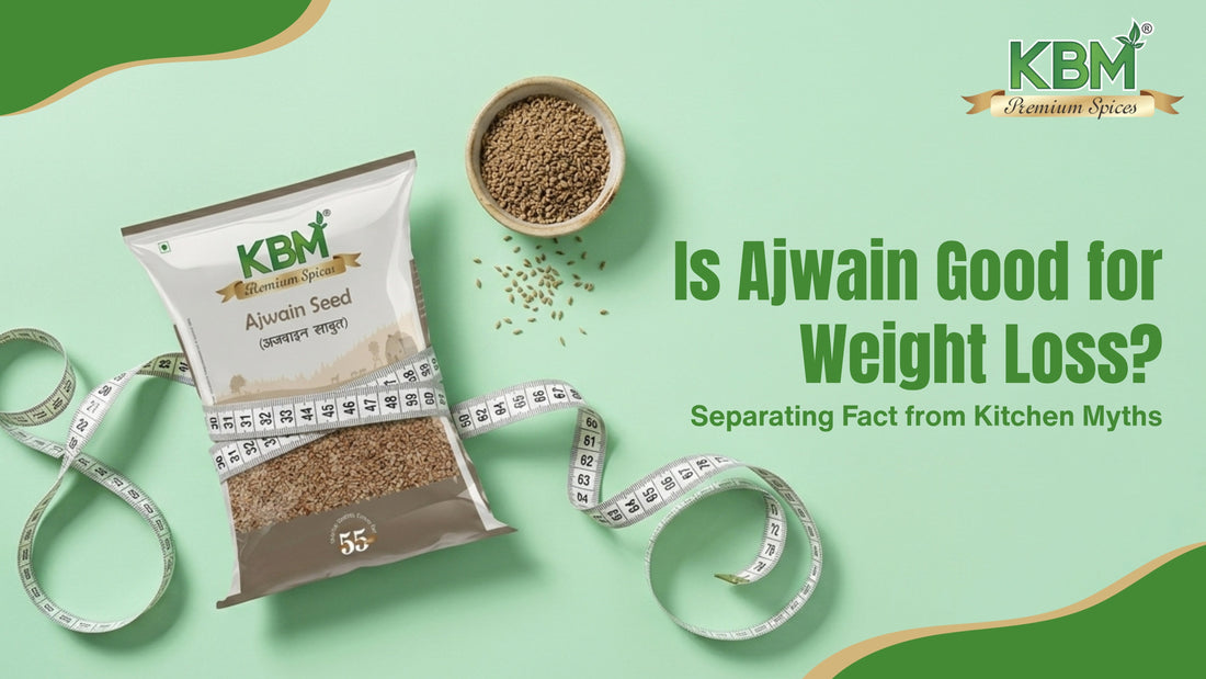 Is Ajwain Good for Weight Loss? Separating Fact from Kitchen Myths