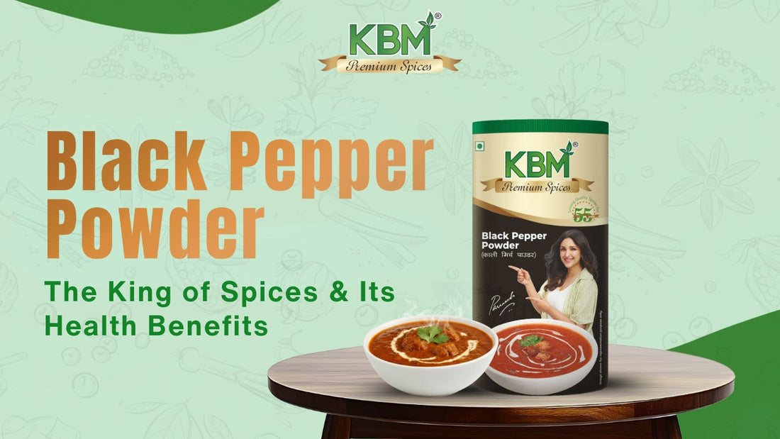 Black Pepper Powder: The King of Spices & Its Health Benefits