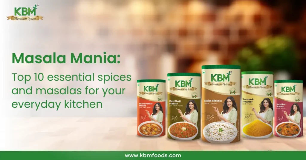 Masala Mania: Top 10 Essential Spices and Masalas for Your Kitchen