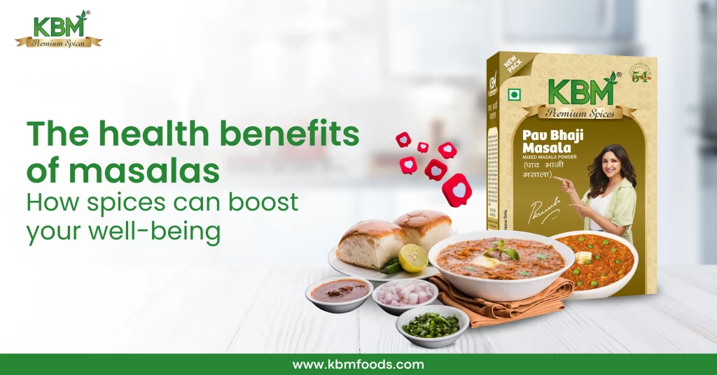 The Health Benefits of Masalas How Spices Can Boost Your Well-being